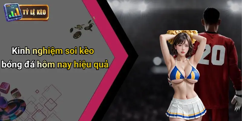 Soi kèo bóng đá hôm nay