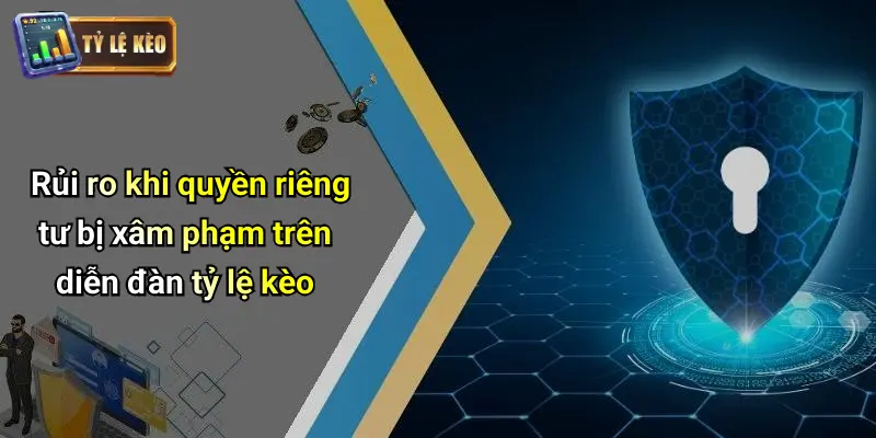Quyền Riêng Tư: Bảo Mật An Toàn Cho Thành Viên Kèo Cược 3 Quyền riêng tư