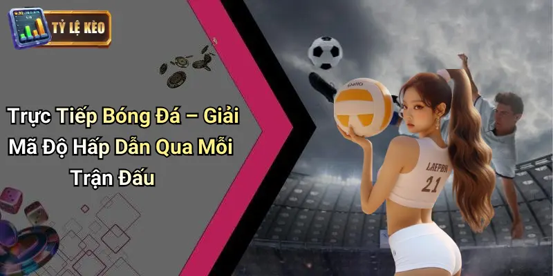 Trực Tiếp Bóng Đá