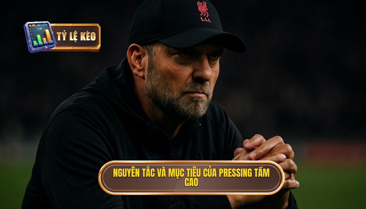 Nguyên tắc Cốt lõi và Mục tiêu của Pressing Tầm Cao