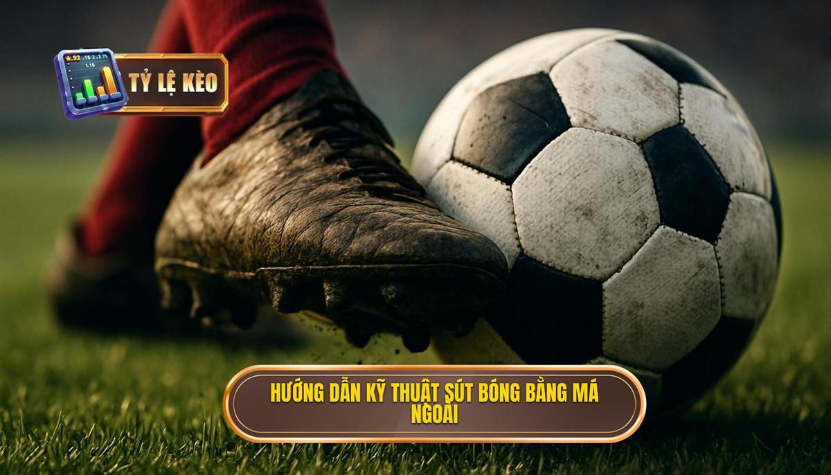 Phân Tích Chi Tiết Các Bước Thực Hiện Kỹ Thuật Sút Bóng Bằng Má Ngoài